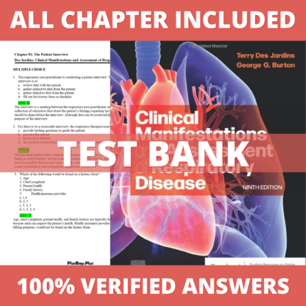 Test Bank for Clinical Manifestations and Assessment of Respiratory Disease, 9th Edition (Des Jardins, 2024)