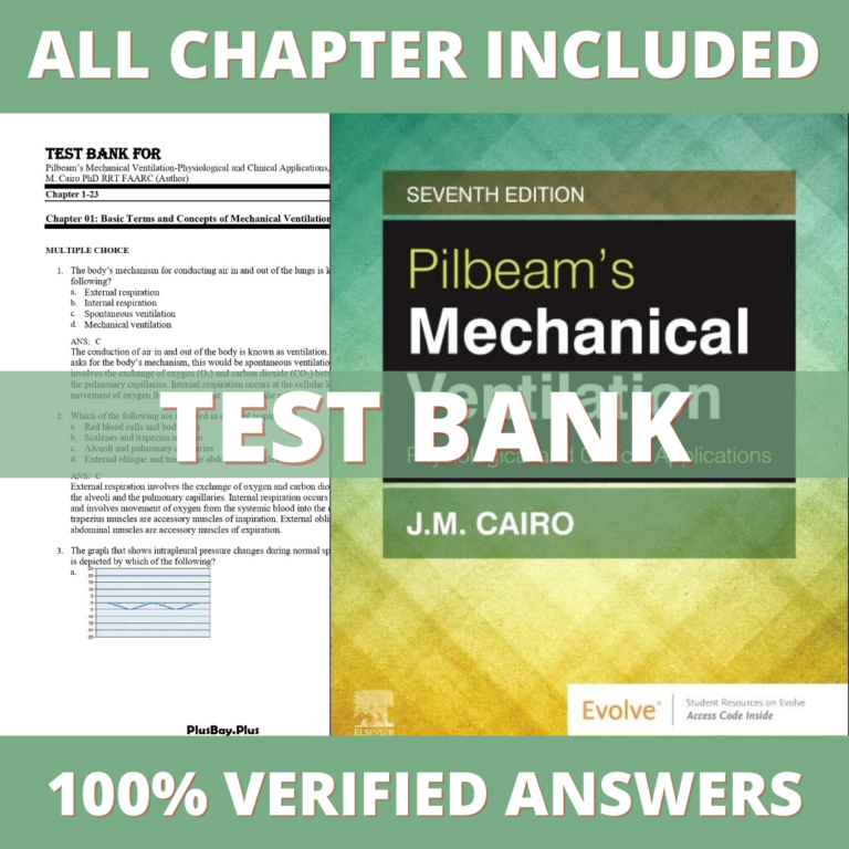 Test Bank for Pilbeam’s Mechanical Ventilation-Physiological and Clinical Applications, 7th Edition (Cairo, 2020)