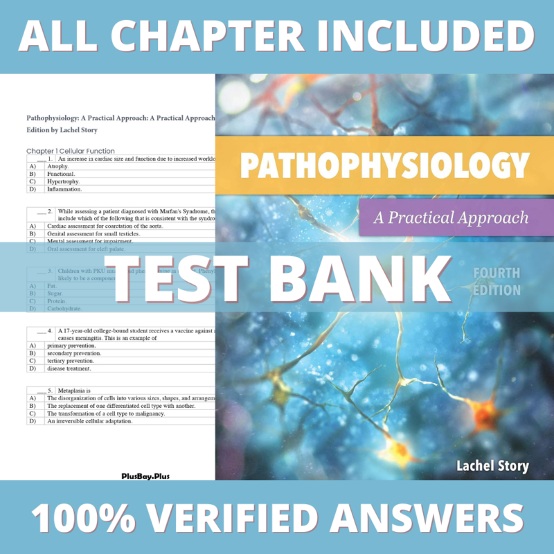 Test Bank for Pathophysiology A Practical Approach: A Practical Approach 4th Edition (Story, 2021)