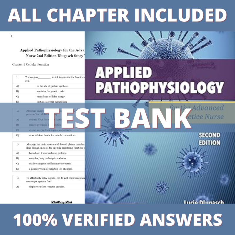 Test Bank for Applied Pathophysiology for the Advanced Practice Nurse 2nd Edition (Dlugasch, 2023)