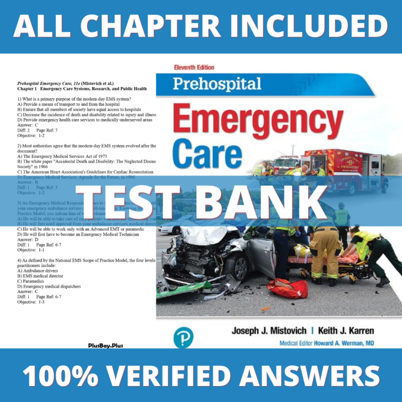 Test Bank for Prehospital Emergency Care, 11th Edition (Mistovich, 2018)