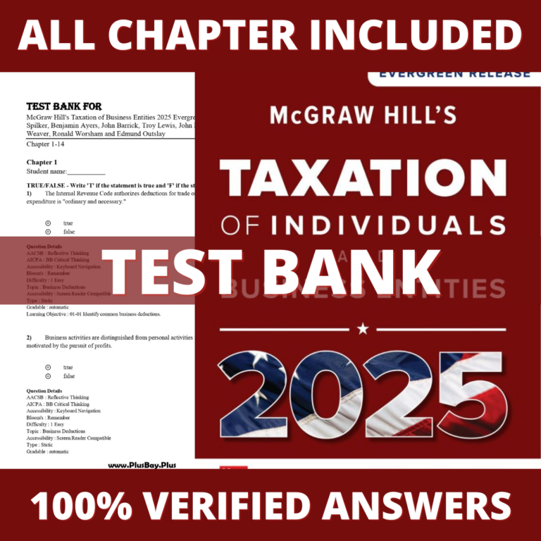 Test Bank for McGraw-Hill's Taxation of Individuals and Business Entities 2025 Edition (Spilker, 2024)