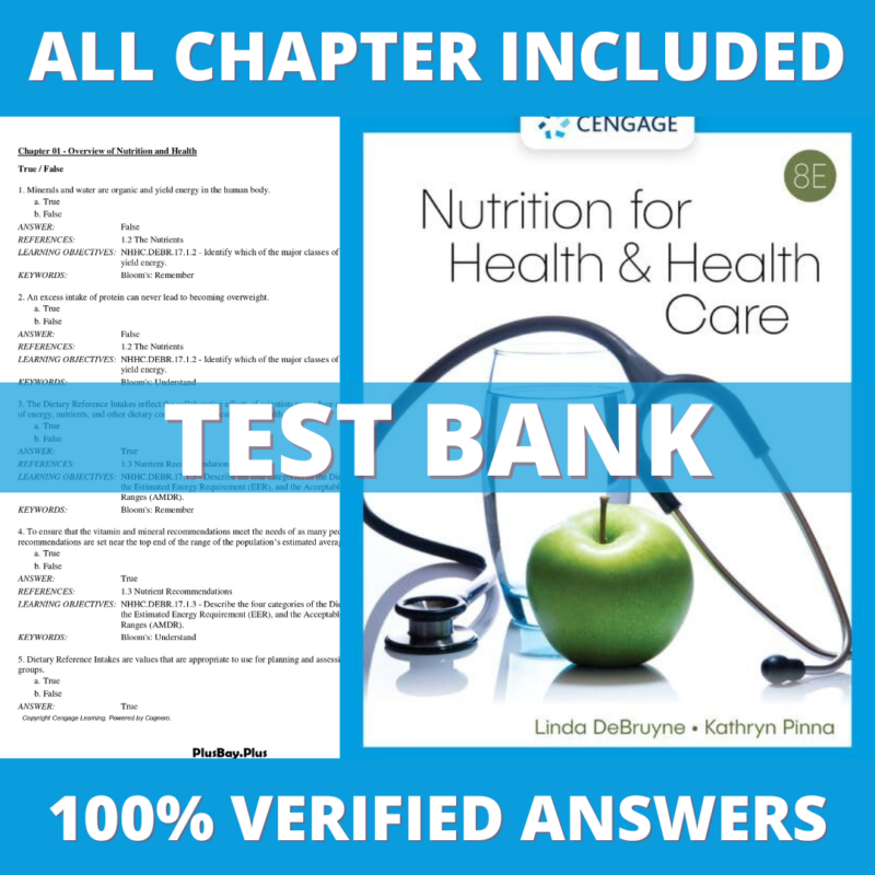 Test Bank for Nutrition For Health and Healthcare, 8th Edition (DeBruyne, 2022)