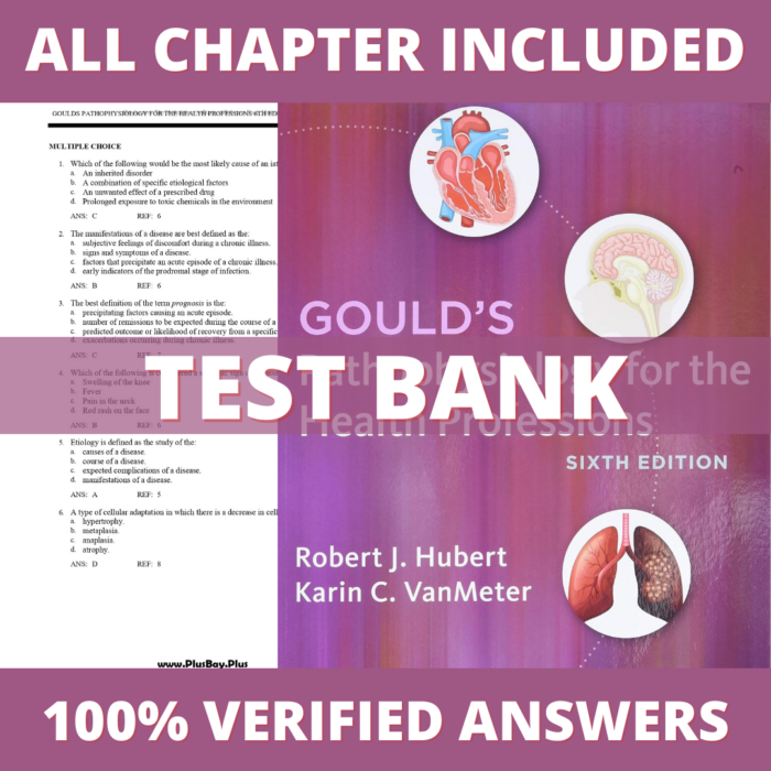 Test Bank for Gould's Pathophysiology for the Health Professions, 6th Edition (Hubert, 2018)