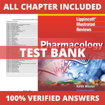 Test Bank for Lippincott Illustrated Reviews Pharmacology 8th Edition ( Whalen, 2022)