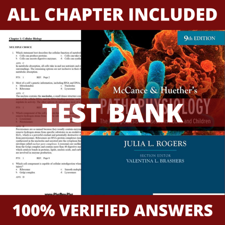 Test Bank for Pathophysiology The Biologic Basis for Disease in Adults and Children 9th Edition (Rogers, 2023)