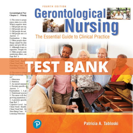 Test Bank for Gerontological Nursing, 4th Edition (Tabloski, 2019)