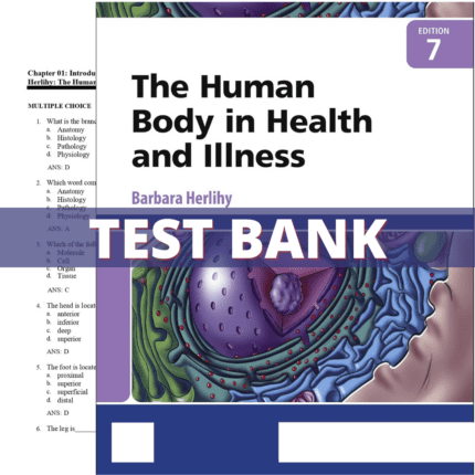 Test Bank for The Human Body in Health and Illness 7th Edition (Herlihy, 2022)