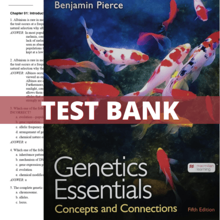 Test Bank for Genetics Essentials-Concepts and Connections, 5th Edition (Pierce, 2022)