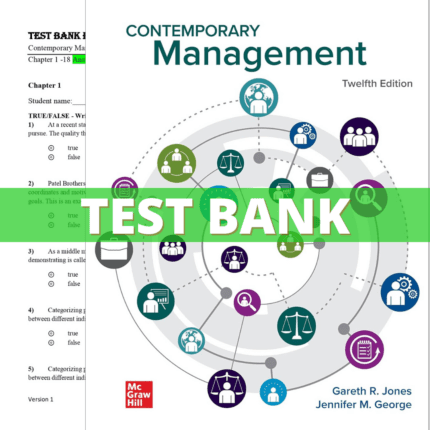 Test Bank for Contemporary Management, 12th Edition (Jones, 2018)