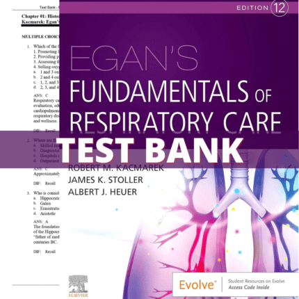 Test Bank for Egan’s Fundamentals of Respiratory Care, 12th edition (Kacmarek, 2021)