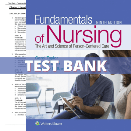 Test Bank for Fundamentals of Nursing The Art and Science of Person-Centered Care, 9th Edition (Taylor, 2019)