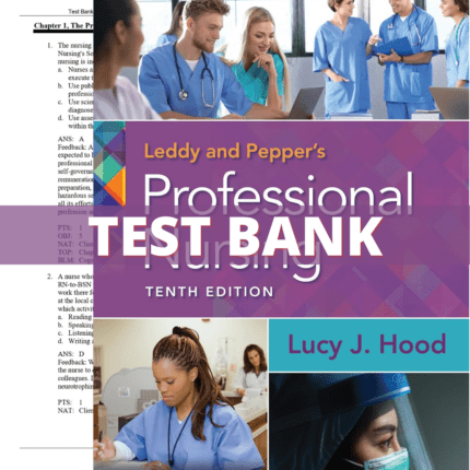 Test Bank for Leddy and Pepper's Professional Nursing, 10th Edition (Hood, 2022)