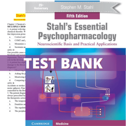 Test Bank for Stahl's Essential Psychopharmacology Neuroscientific Basis and Practical Applications 5th Edition (Stahl, 2022)