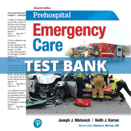 Test Bank for Prehospital Emergency Care, 11th Edition (Mistovich, 2018)