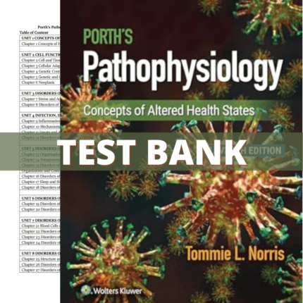 Test Bank for Porth's Pathophysiology: Concepts of Altered Health States 11th Edition (Norris, 2024)