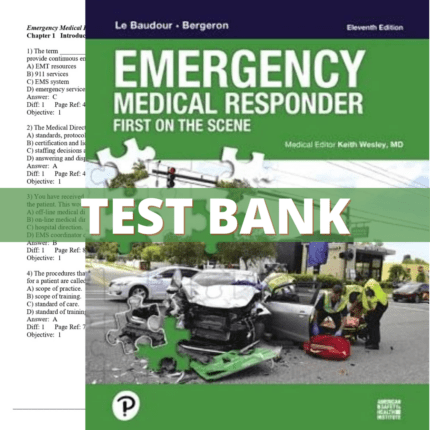 Test Bank for Emergency Medical Responder First on Scene, 11th Edition (Le Baudour, 2019)