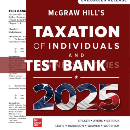 Test Bank for McGraw-Hill's Taxation of Individuals and Business Entities 2025 Edition (Spilker, 2024)