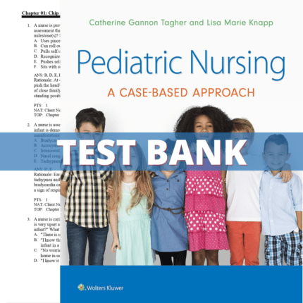 Test Bank for Pediatric Nursing A Case-Based Approach, 1st Edition (Tagher, 2020)