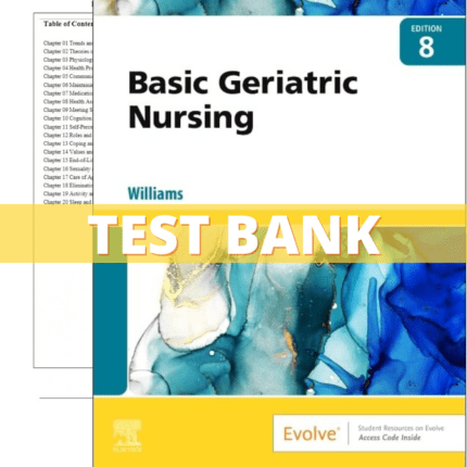 Test Bank for Basic Geriatric Nursing, 8th Edition (Williams, 2023)