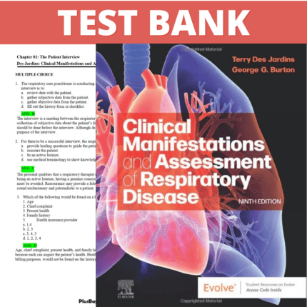 Test Bank for Clinical Manifestations and Assessment of Respiratory Disease, 9th Edition (Des Jardins, 2024)