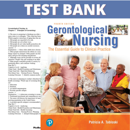 Test Bank for Gerontological Nursing, 4th Edition (Tabloski, 2019)