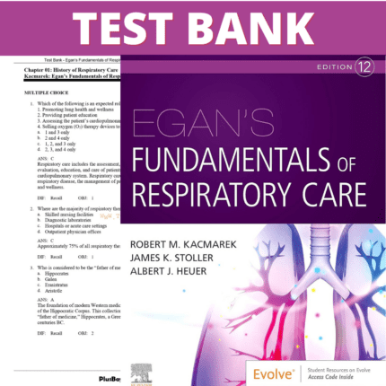 Test Bank for Egan’s Fundamentals of Respiratory Care, 12th edition (Kacmarek, 2021)