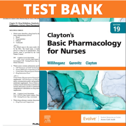 Test Bank for Clayton’s Basic Pharmacology for Nurses, 19th edition (Willihnganz, 2023)