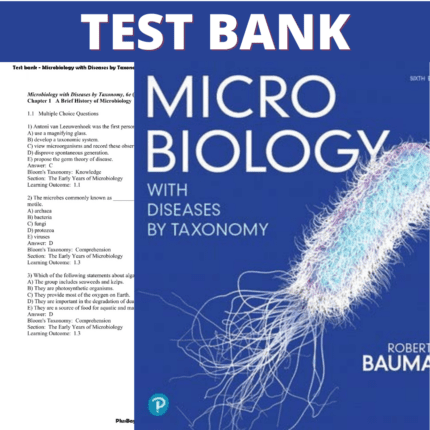 Test Bank for Microbiology with Diseases by Taxonomy, 6th Edition (Bauman, 2020)