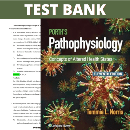 Test Bank for Porth's Pathophysiology: Concepts of Altered Health States 11th Edition (Norris, 2024)