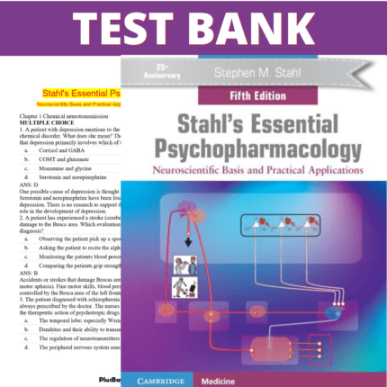 Test Bank for Stahl's Essential Psychopharmacology Neuroscientific Basis and Practical Applications 5th Edition (Stahl, 2022)