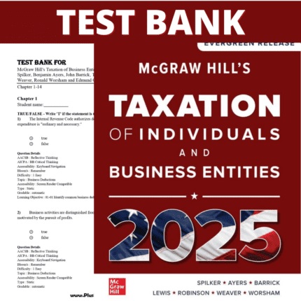 Test Bank for McGraw-Hill's Taxation of Individuals and Business Entities 2025 Edition (Spilker, 2024)