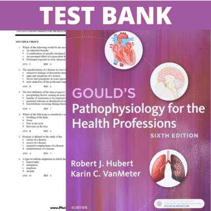 Test Bank for Gould's Pathophysiology for the Health Professions, 6th Edition (Hubert, 2018)