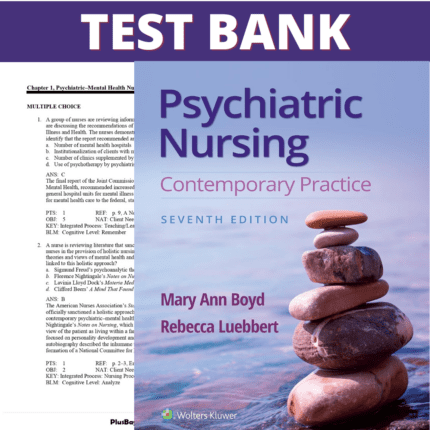 Test Bank for Psychiatric Nursing Contemporary Practice, 7th Edition (Ann Boyd, 2022)