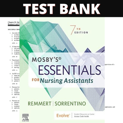 Test Bank for Mosby's Essentials for Nursing Assistants 7th Edition (Remmert, 2023)