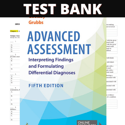 Test Bank Advanced Assessment Interpreting Findings and Formulating Differential Diagnoses 5th Edition (Goolsby, 2022)