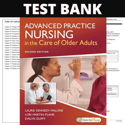 Test Bank for Advanced Practice Nursing in the Care of Older Adults 2nd Edition (Kennedy-Malone, 2018)