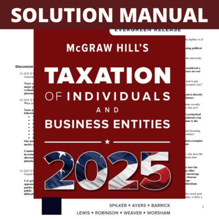 Solution Manual for McGraw-Hill's Taxation of Individuals and Business Entities 2025 Edition (Spilker, 2024)