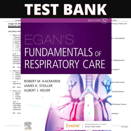 Test Bank for Egan’s Fundamentals of Respiratory Care, 12th edition (Kacmarek, 2021)