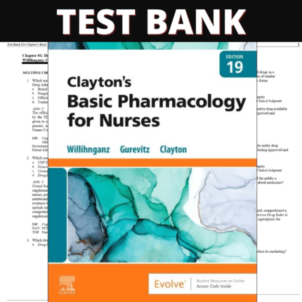 Test Bank for Clayton’s Basic Pharmacology for Nurses, 19th edition (Willihnganz, 2023)