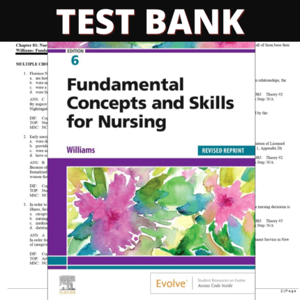 Test Bank for Fundamental Concepts and Skills for Nursing, Revised Reprint, 6th Edition (Williams, 2023)