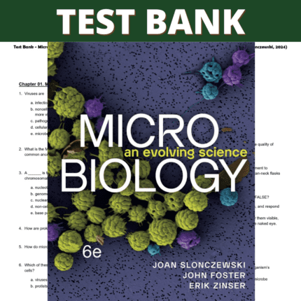 Test Bank for Microbiology-An Evolving Science, 6th Edition (Slonczewski, 2024)