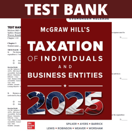 Test Bank for McGraw-Hill's Taxation of Individuals and Business Entities 2025 Edition (Spilker, 2024)