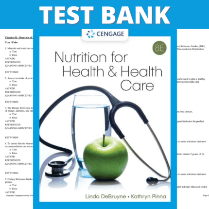 Test Bank for Nutrition For Health and Healthcare, 8th Edition (DeBruyne, 2022)