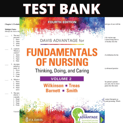 Test Bank for Fundamentals of Nursing-Thinking Doing and Caring, 4th edition (2 Volume Set) (Wilkinson & Treas, 2020)