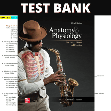 Test Bank Anatomy & Physiology The Unity of Form and Function 10th Edition (Saladin, 2024)