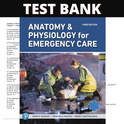 Test Bank for Anatomy & Physiology for Emergency Care, 3rd Edition (Bledsoe, 2020)