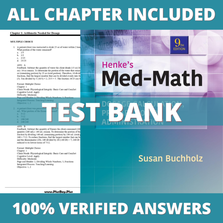 Test Bank for Henke's Med-Math Dosage-Calculation, Preparation, and Administration, 9th Edition (Buchholz, 2020)