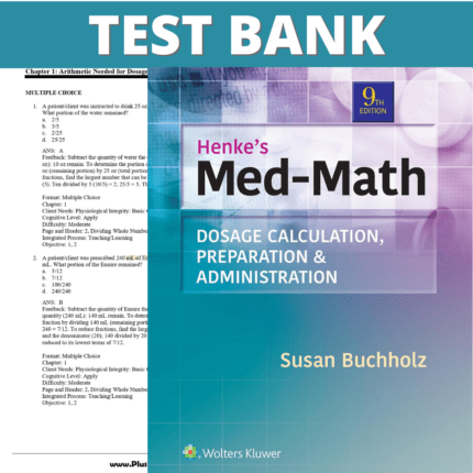 Test Bank for Henke's Med-Math Dosage-Calculation, Preparation, and Administration, 9th Edition (Buchholz, 2020)