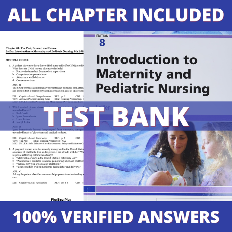 Test Bank for Introduction to Maternity and Pediatric Nursing 8th Edition (Leifer, 2019)